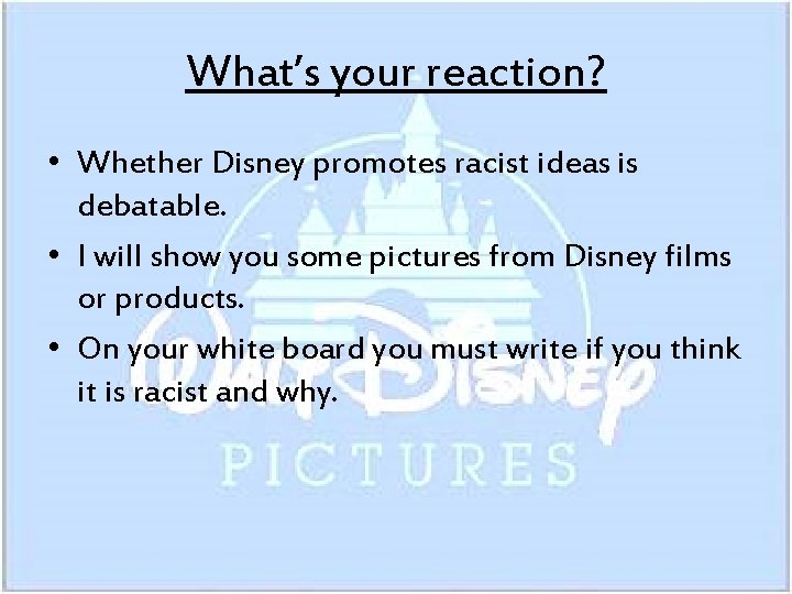 What’s your reaction? • Whether Disney promotes racist ideas is debatable. • I will