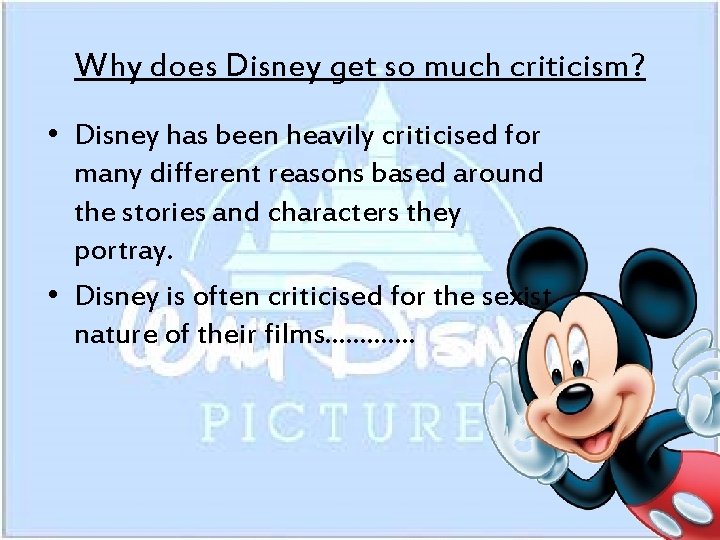 Why does Disney get so much criticism? • Disney has been heavily criticised for