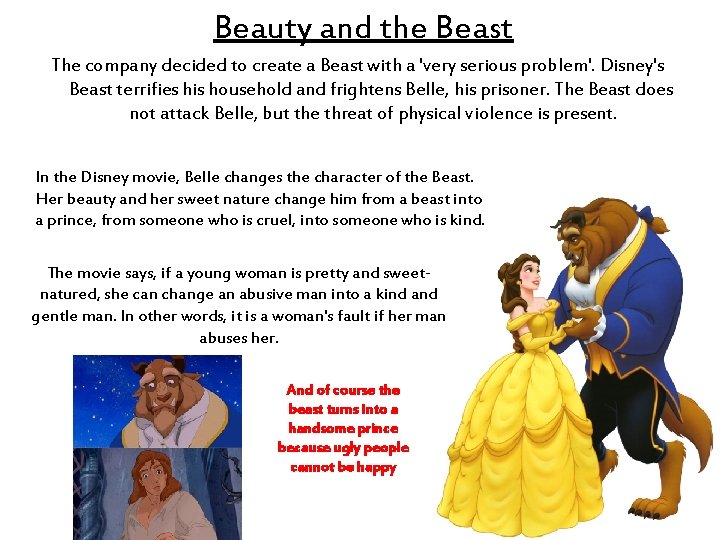 Beauty and the Beast The company decided to create a Beast with a 'very