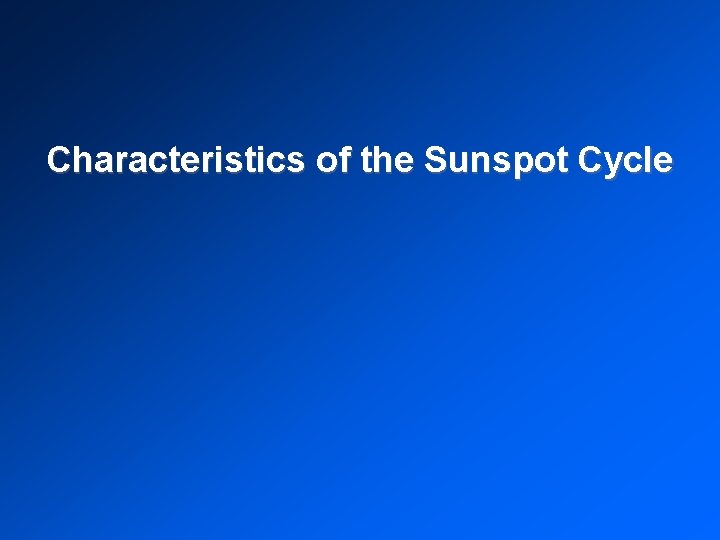 Characteristics of the Sunspot Cycle 