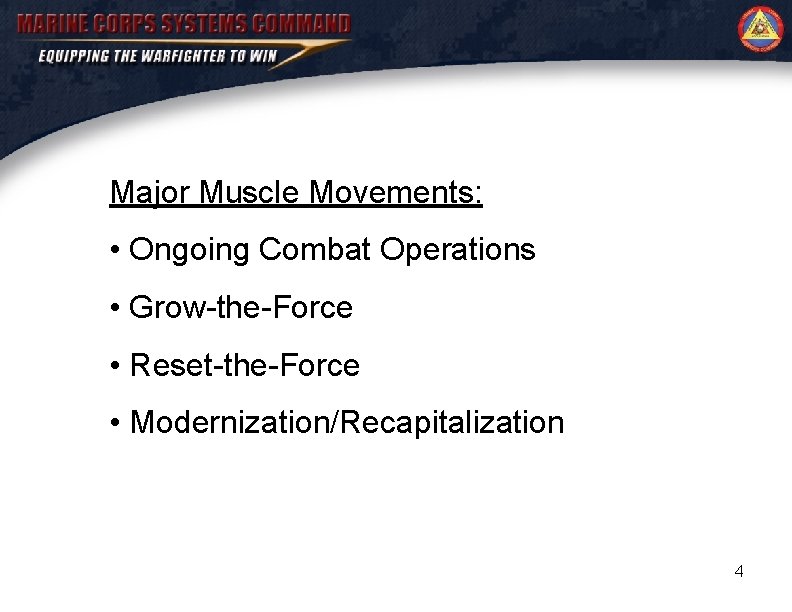 Major Muscle Movements: • Ongoing Combat Operations • Grow-the-Force • Reset-the-Force • Modernization/Recapitalization 4