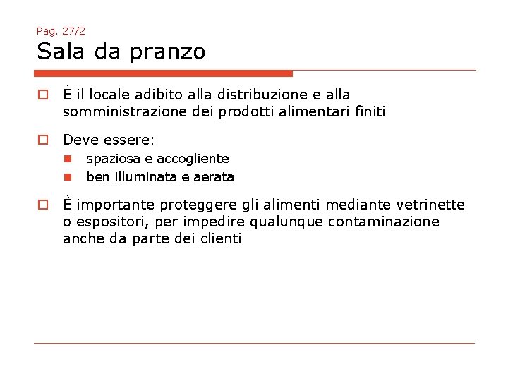 Pag. 27/2 Sala da pranzo o È il locale adibito alla distribuzione e alla