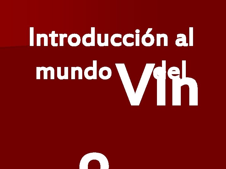 Introducción al mundo del Vin 