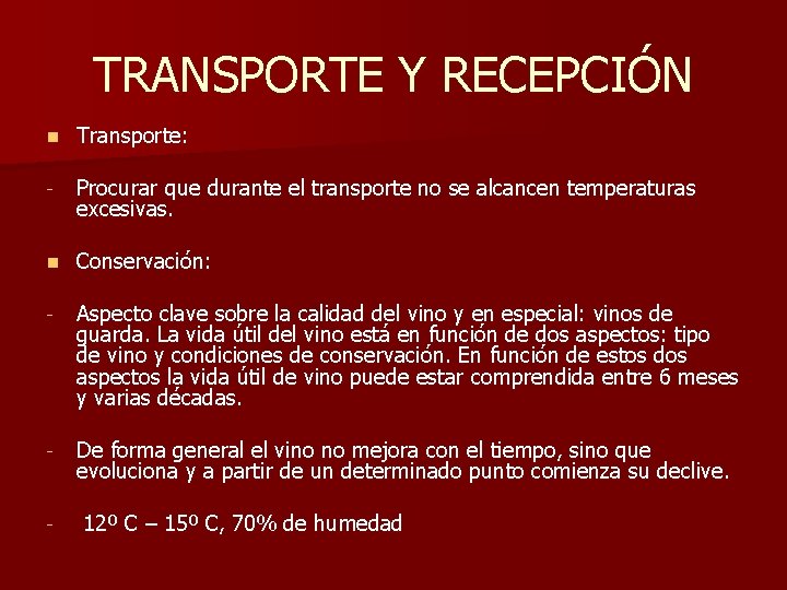 TRANSPORTE Y RECEPCIÓN n Transporte: - Procurar que durante el transporte no se alcancen
