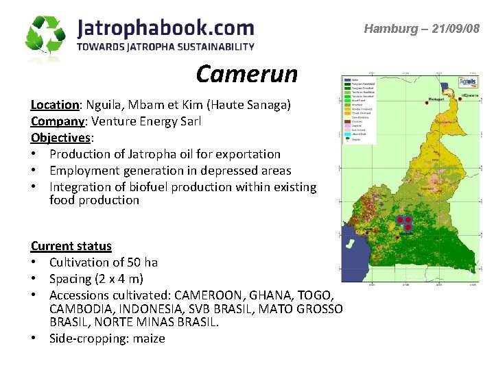 Hamburg – 21/09/08 Camerun Location: Nguila, Mbam et Kim (Haute Sanaga) Company: Venture Energy