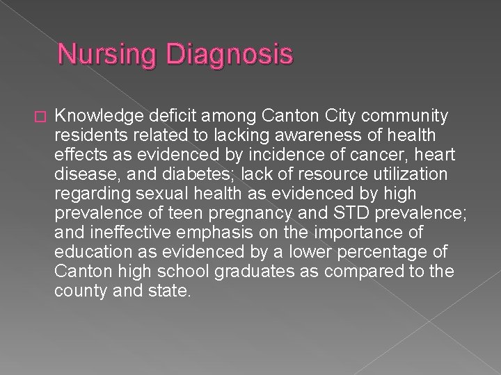 Nursing Diagnosis � Knowledge deficit among Canton City community residents related to lacking awareness