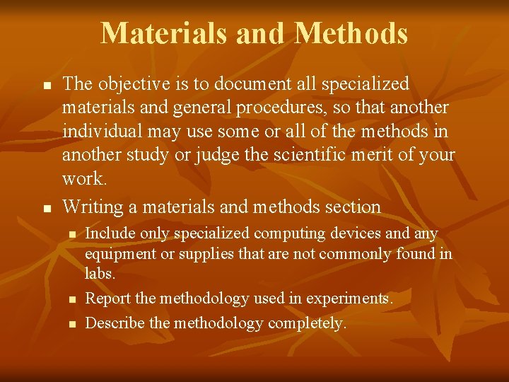 Materials and Methods n n The objective is to document all specialized materials and