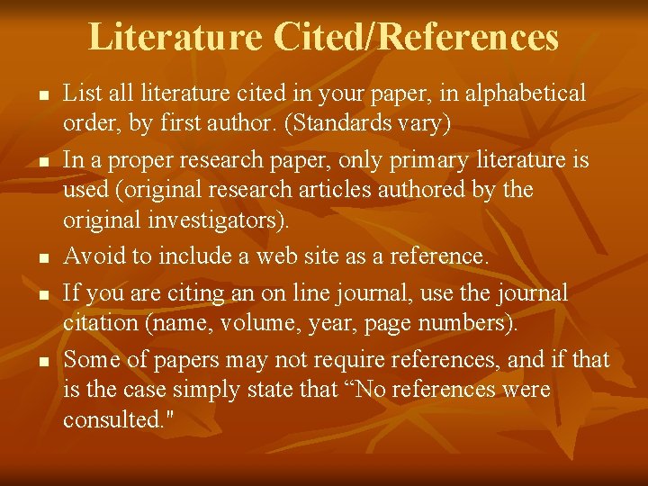 Literature Cited/References n n n List all literature cited in your paper, in alphabetical