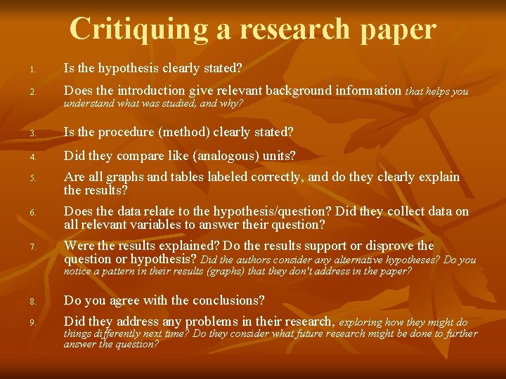Critiquing a research paper 1. Is the hypothesis clearly stated? 2. Does the introduction