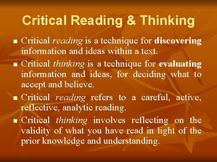 Critical Reading & Thinking n n Critical reading is a technique for discovering information