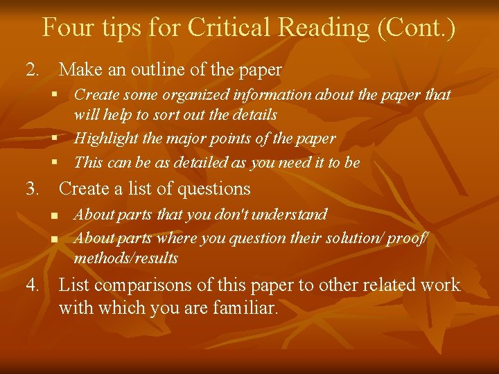 Four tips for Critical Reading (Cont. ) 2. Make an outline of the paper