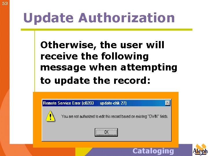 53 Update Authorization Otherwise, the user will receive the following message when attempting to