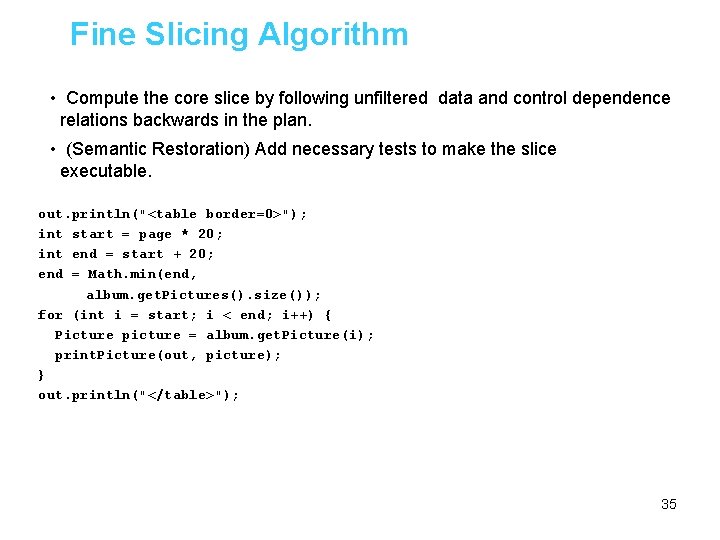 Fine Slicing Algorithm • Compute the core slice by following unfiltered data and control