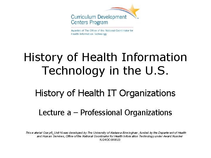 History of Health Information Technology in the U. S. History of Health IT Organizations