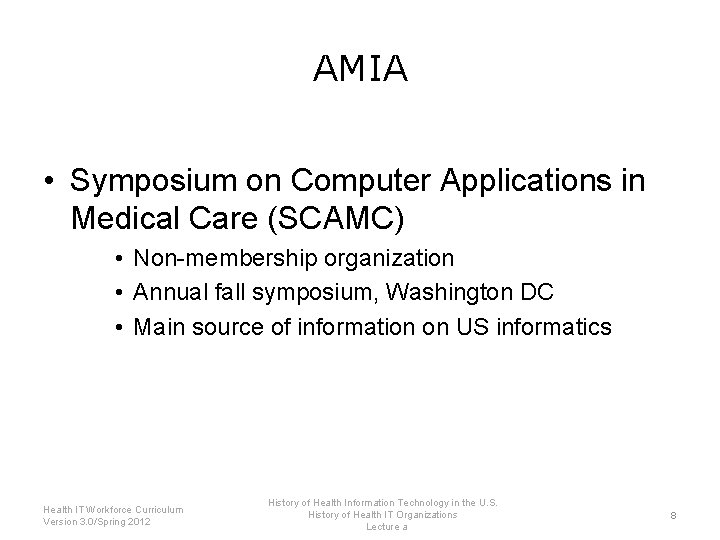 AMIA • Symposium on Computer Applications in Medical Care (SCAMC) • Non-membership organization •