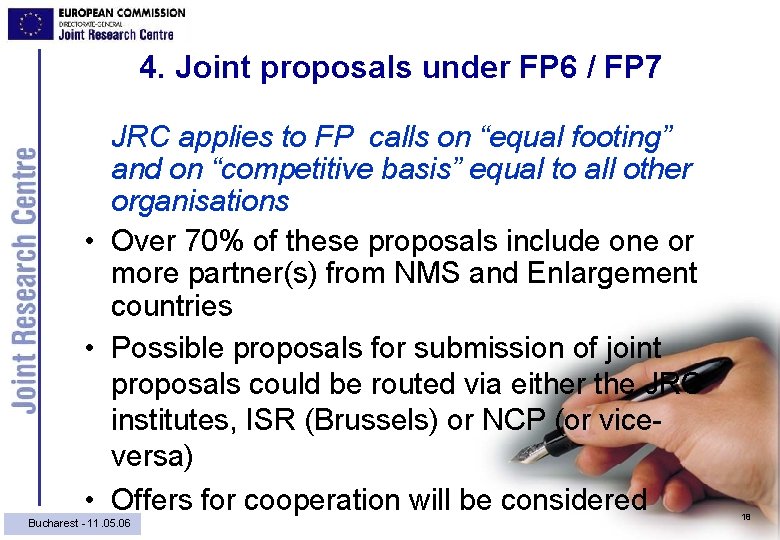 4. Joint proposals under FP 6 / FP 7 JRC applies to FP calls