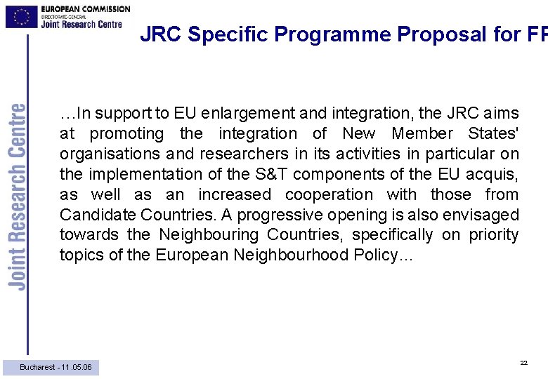 JRC Specific Programme Proposal for FP …In support to EU enlargement and integration, the