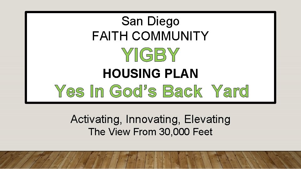 San Diego FAITH COMMUNITY YIGBY HOUSING PLAN Yes In God’s Back Yard Activating, Innovating,