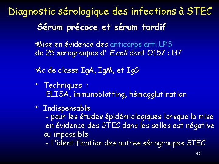 Diagnostic sérologique des infections à STEC Sérum précoce et sérum tardif • Mise en