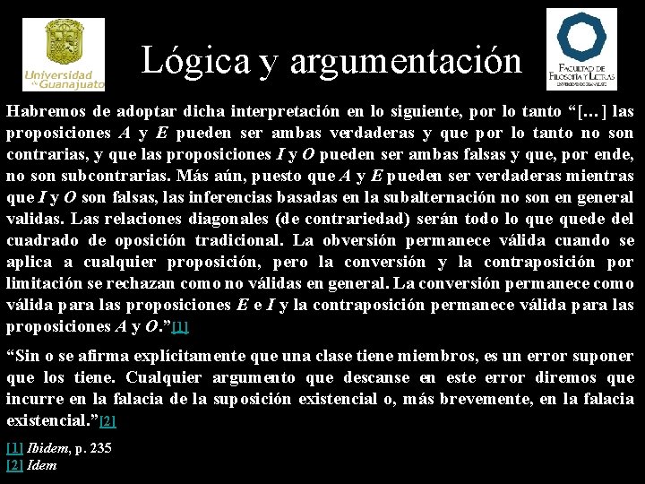 Lógica y argumentación Habremos de adoptar dicha interpretación en lo siguiente, por lo tanto