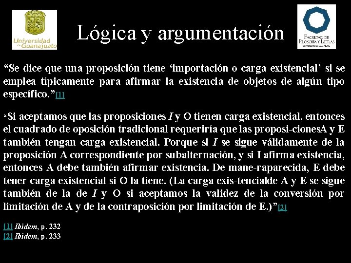 Lógica y argumentación “Se dice que una proposición tiene ‘importación o carga existencial’ si