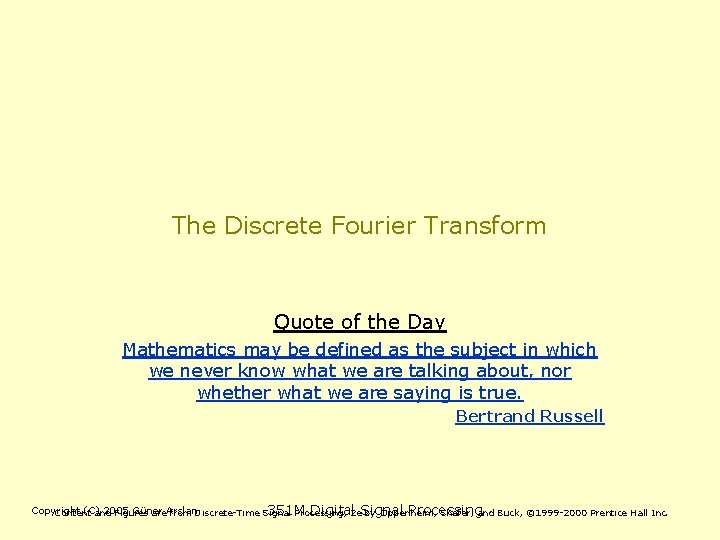 The Discrete Fourier Transform Quote of the Day Mathematics may be defined as the