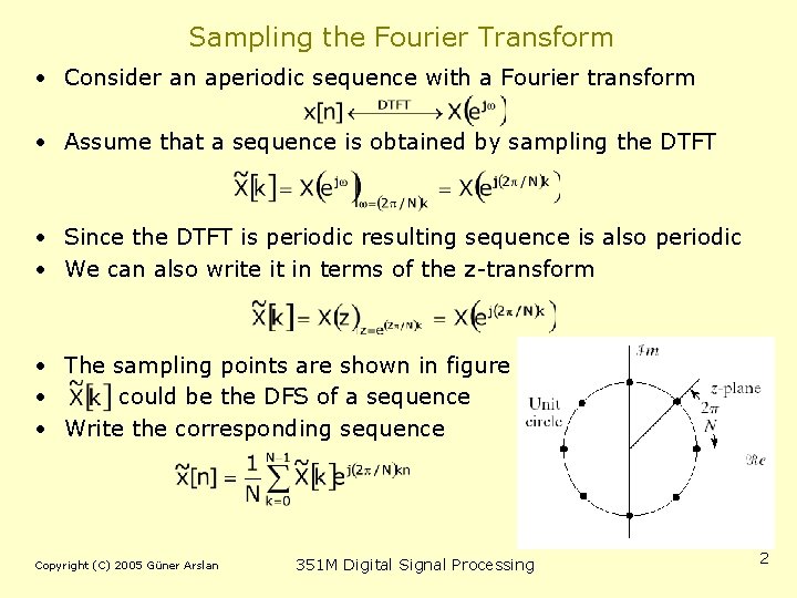 Sampling the Fourier Transform • Consider an aperiodic sequence with a Fourier transform •