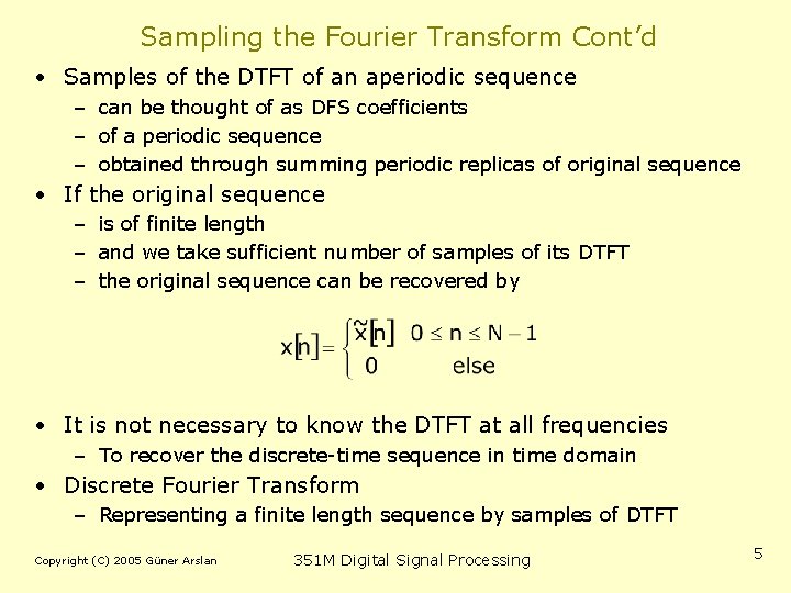 Sampling the Fourier Transform Cont’d • Samples of the DTFT of an aperiodic sequence