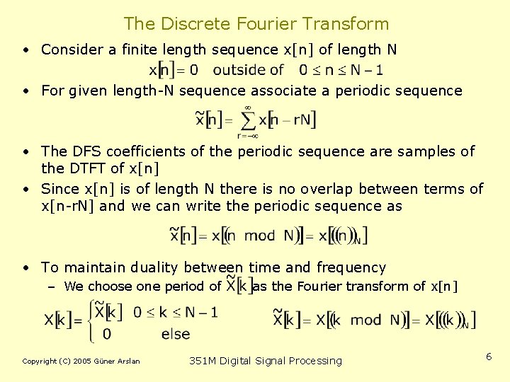 The Discrete Fourier Transform • Consider a finite length sequence x[n] of length N