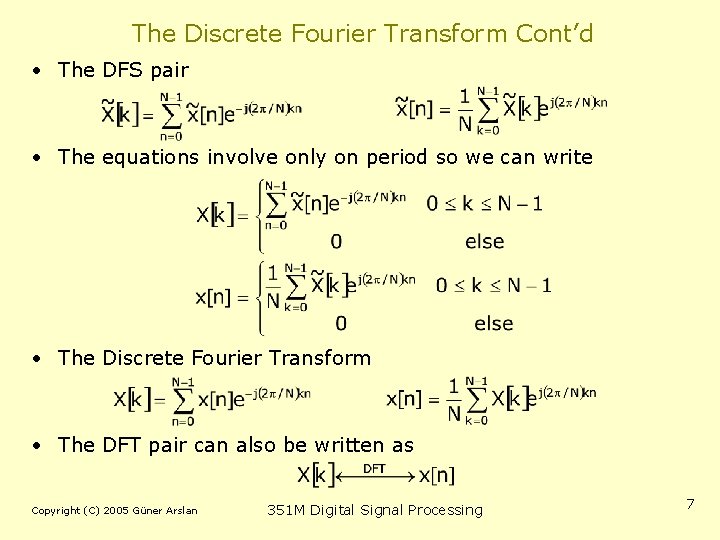 The Discrete Fourier Transform Cont’d • The DFS pair • The equations involve only