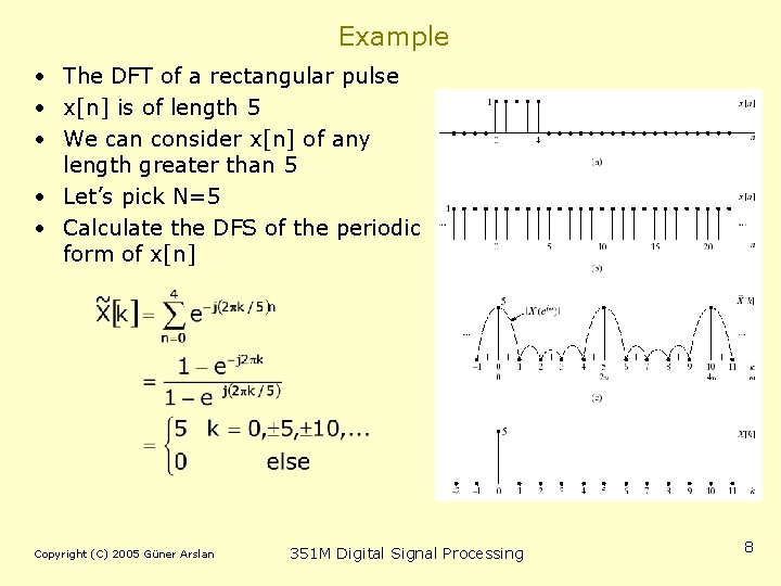 Example • The DFT of a rectangular pulse • x[n] is of length 5