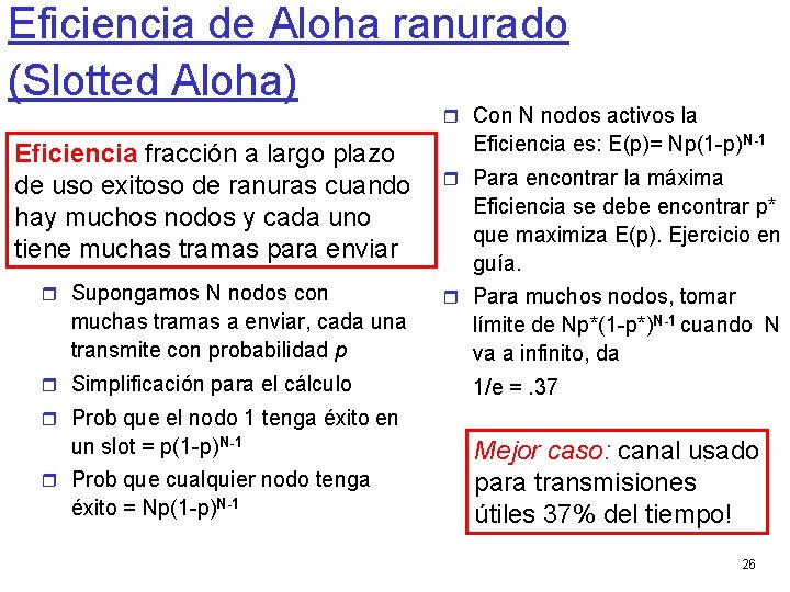 Eficiencia de Aloha ranurado (Slotted Aloha) Con N nodos activos la Eficiencia fracción a