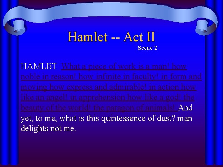Hamlet -- Act II Scene 2 HAMLET What a piece of work is a Hamlet -- Act II Scene 2 HAMLET What a piece of work is a