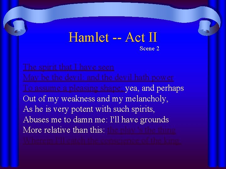 Hamlet -- Act II Scene 2 The spirit that I have seen May be Hamlet -- Act II Scene 2 The spirit that I have seen May be