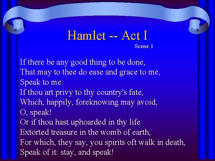Hamlet -- Act I Scene 1 If there be any good thing to be Hamlet -- Act I Scene 1 If there be any good thing to be