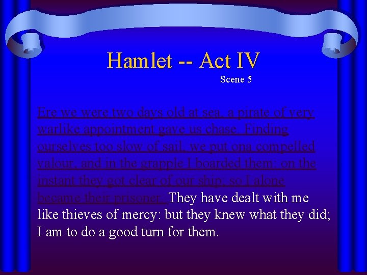 Hamlet -- Act IV Scene 5 Ere we were two days old at sea, Hamlet -- Act IV Scene 5 Ere we were two days old at sea,