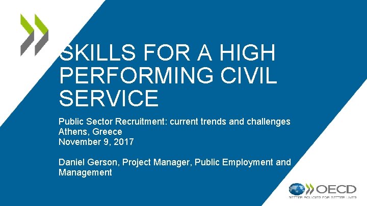 SKILLS FOR A HIGH PERFORMING CIVIL SERVICE Public Sector Recruitment: current trends and challenges