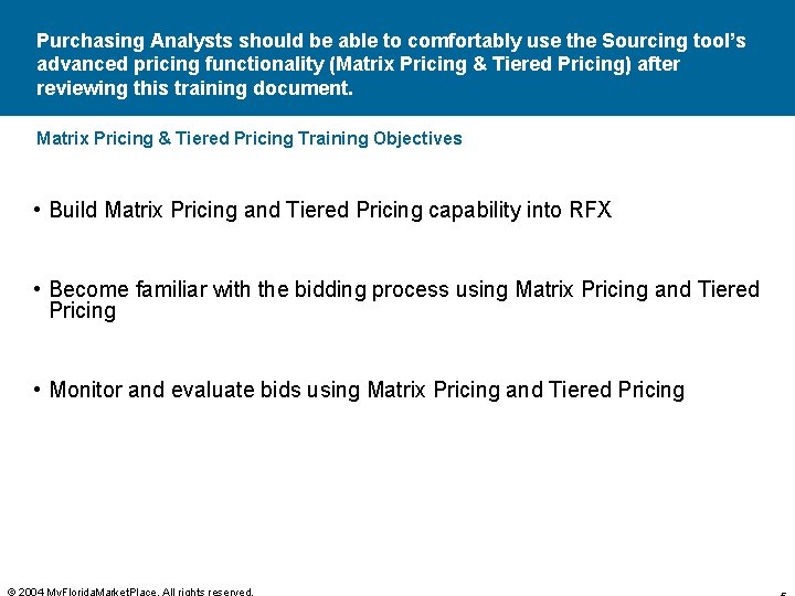 Purchasing Analysts should be able to comfortably use the Sourcing tool’s advanced pricing functionality