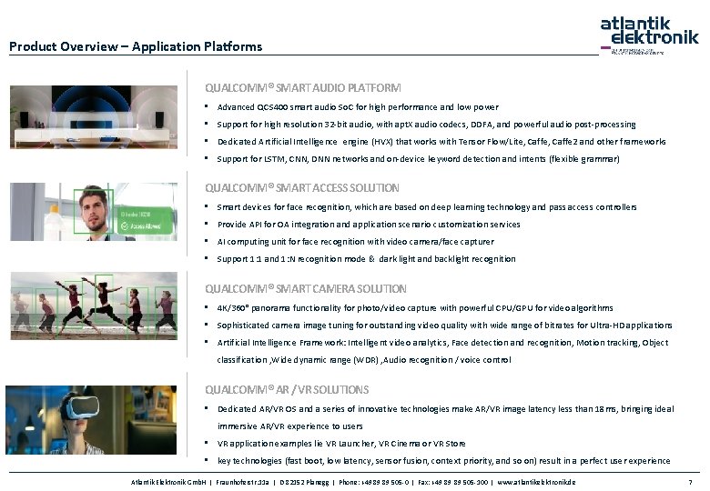 Product Overview – Application Platforms QUALCOMM® SMART AUDIO PLATFORM • Advanced QCS 400 smart