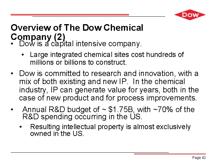 Overview of The Dow Chemical Company (2) • Dow is a capital intensive company.