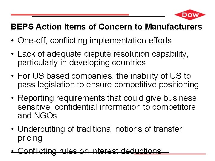 BEPS Action Items of Concern to Manufacturers • One-off, conflicting implementation efforts • Lack