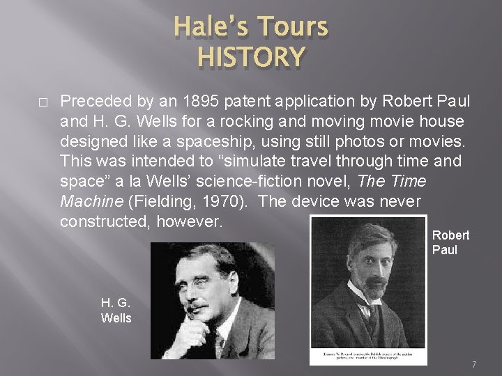 Hale’s Tours HISTORY � Preceded by an 1895 patent application by Robert Paul and