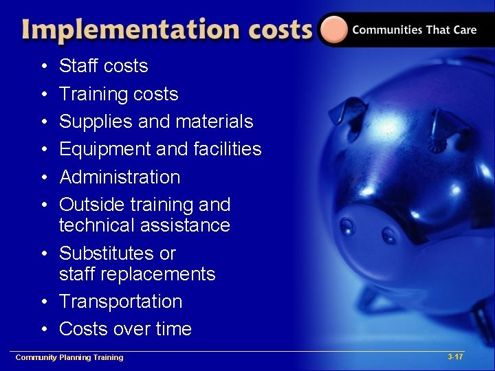  • • • Staff costs Training costs Supplies and materials Equipment and facilities