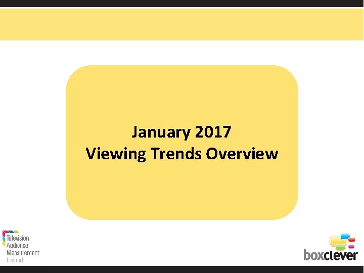 January 2017 Viewing Trends Overview 