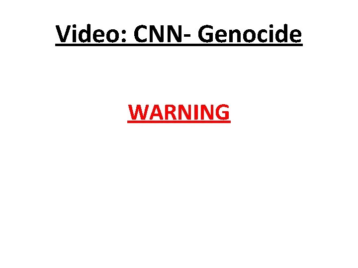 Video: CNN- Genocide WARNING 