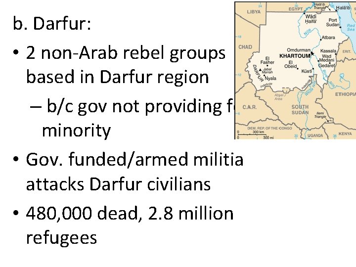 b. Darfur: • 2 non-Arab rebel groups based in Darfur region – b/c gov