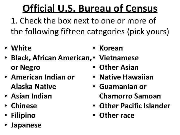 Official U. S. Bureau of Census 1. Check the box next to one or