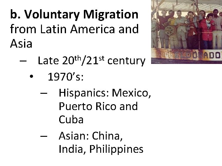 b. Voluntary Migration from Latin America and Asia – Late 20 th/21 st century