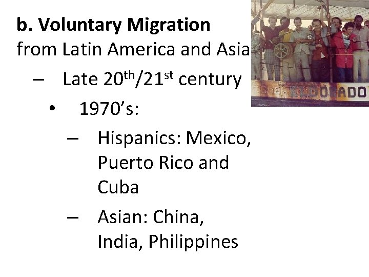 b. Voluntary Migration from Latin America and Asia – Late 20 th/21 st century