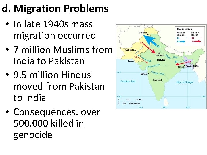 d. Migration Problems • In late 1940 s mass migration occurred • 7 million